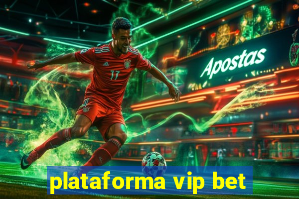 plataforma vip bet